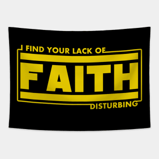 I Find Your Lack of Faith Disturbing Science Fiction Fan Funny Christian Tapestry