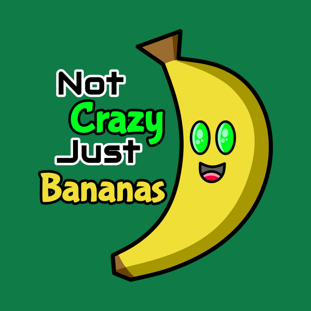 Not Crazy Just Bananas by RD Doodles