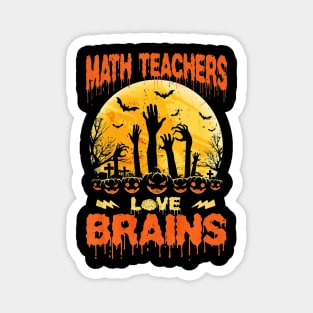 Math Teachers Love Brains Shirts Zombie School Halloween Magnet