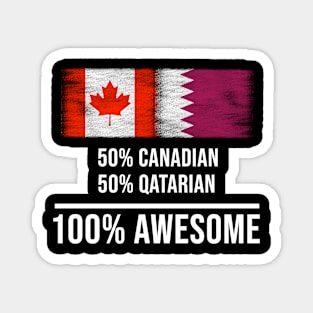 50% Canadian 50% Qatarian 100% Awesome - Gift for Qatarian Heritage From Qatar Magnet