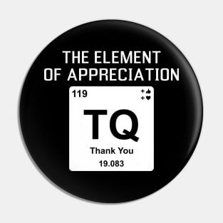 The Elements Of Life - Appreciation Pin