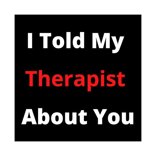 I told my therapist about you by  Karma Institute