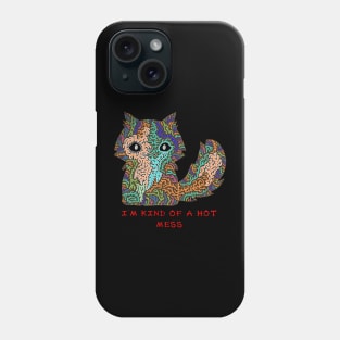 I'm Kind of A Hot Mess Phone Case