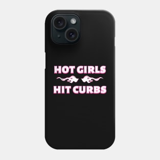 Hot Girls Hit Curbs Flame Phone Case