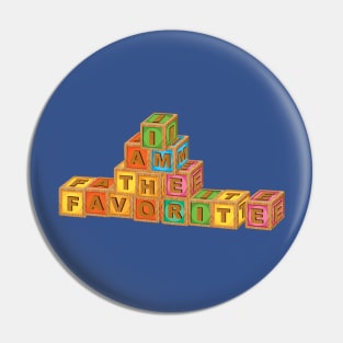 I am the favorite Pin