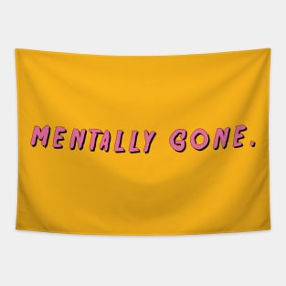 AESTHETIC QUOTES MENTALLY GONE Tapestry