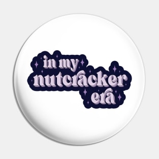 In My Nutcracker Era Christmas Gift for Mom Nutcracker Ballet Funny Christmas Cute Christmas Holiday Pin