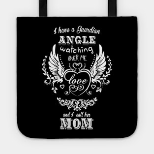 I have a guardian angel watching over me and i call her mom Tote