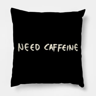 Hand Drawn Need Caffeine Pillow