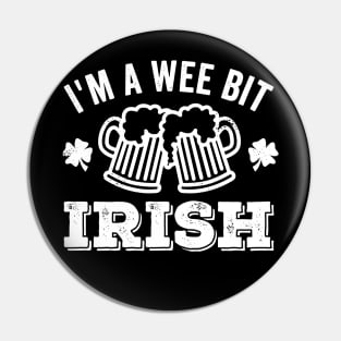 I'm A Wee Bit Irish Beer Pin