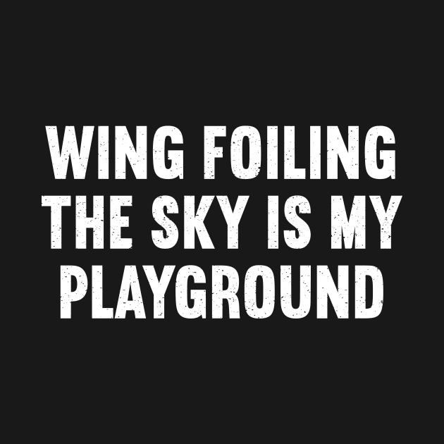 Wing Foiling The Sky is My Playground by trendynoize