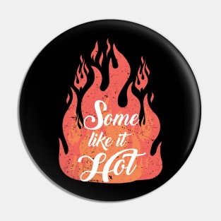 Some like it hot Pin