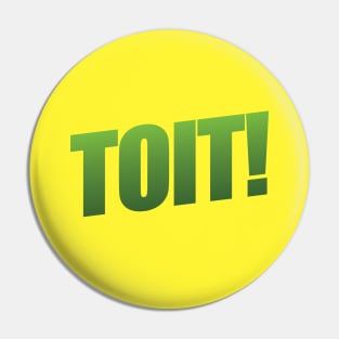 Toit! Pin