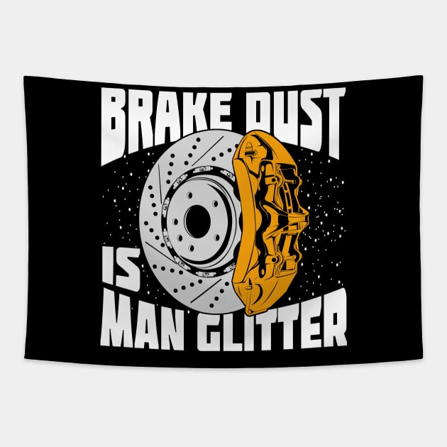 Brake Dust Is Man Glitter Car Lover Gift Tapestry by Dolde08