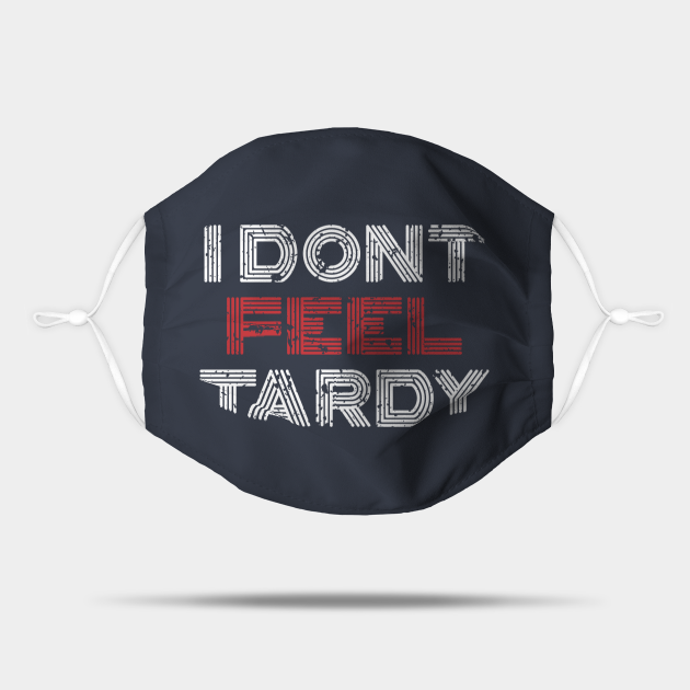 I Dont Feel Tardy 08 - Van Halen - Mask | TeePublic