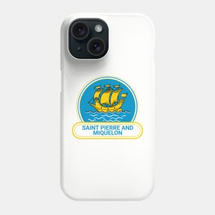 Saint Pierre and Miquelon Country Badge - Saint Pierre and Miquelon Flag Phone Case