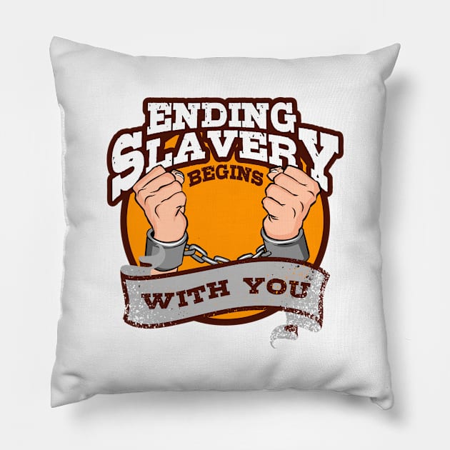 'Ending Slavery Begins With You' Human Trafficking Shirt Pillow by ourwackyhome