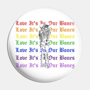 Love It's In Our Bones Pin