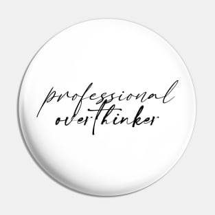 Professional Overthinker Aesthetic Minimalist Design Pin