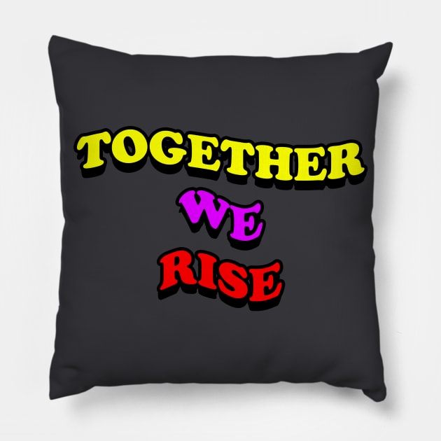 Together we rise Pillow by OrionBlue