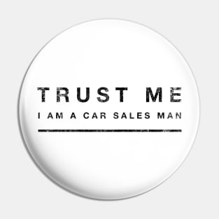 Trust me - I am a car sales man Pin