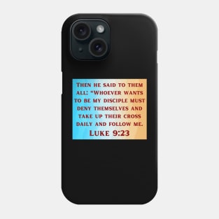 Bible Verse Luke 9:23 Phone Case