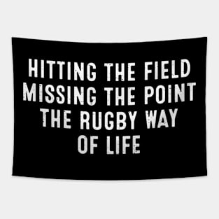 Hitting the field, missing the point - the Rugby way of life Tapestry