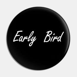 early bird Pin