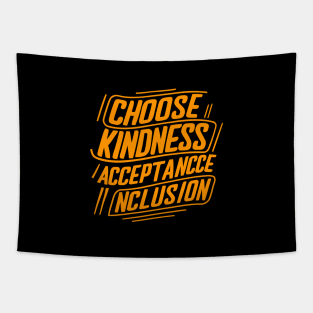 Choose Kindness Acceptance Inclusion Orange Day Tapestry