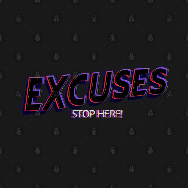 Excuses Stop Here by stekul