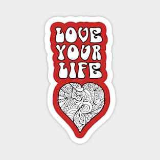 Love Your Life - Black & White Magnet