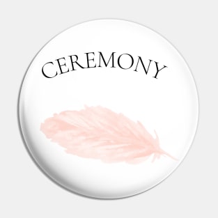 Ceremony Pin