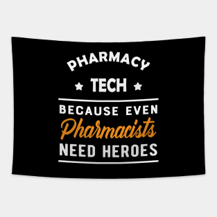 Pharmacy Tech - Because pharmacists need heroes too Tapestry