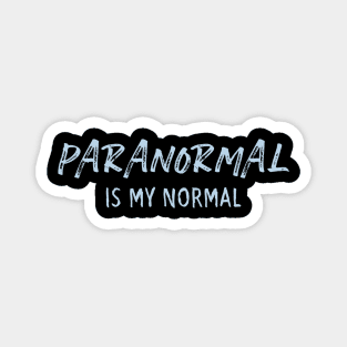 Paranormal Is My Normal - Happy Halloween Party Gift Magnet