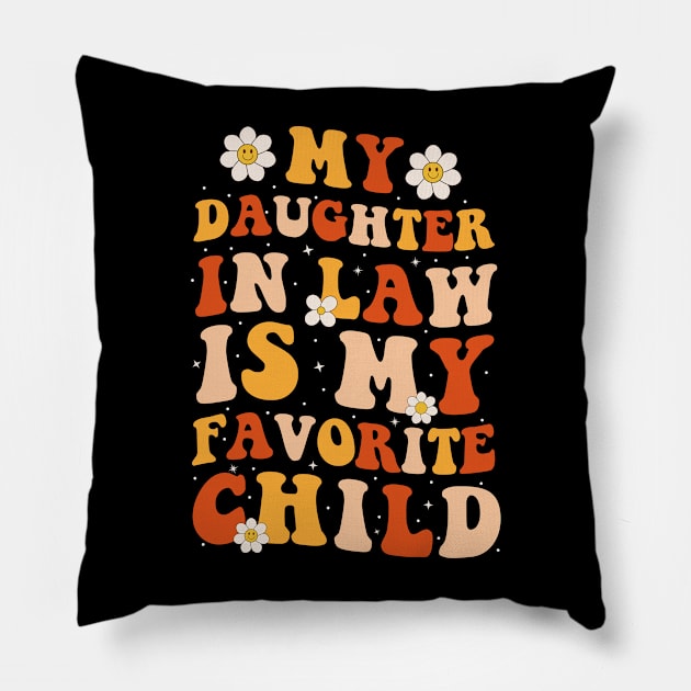 Funny My Daughter In Law Is My Favorite Child Pillow by petemphasis