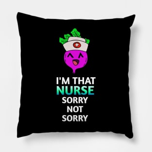 I'm That Nurse Sorry Not Sorry -  Kawaii Beets - Cute Veggies - Graphic Vector Clipart Pillow