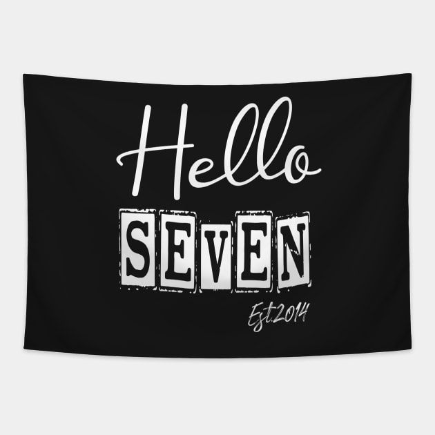 Hello Seven Est.2014 7th Funny Birthday Tapestry by shopcherroukia