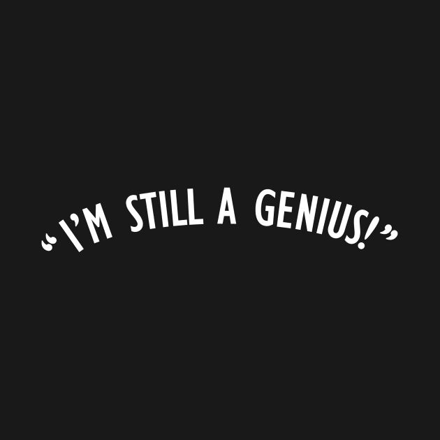 "I'm Still A Genius!" by KenanKelPodcast