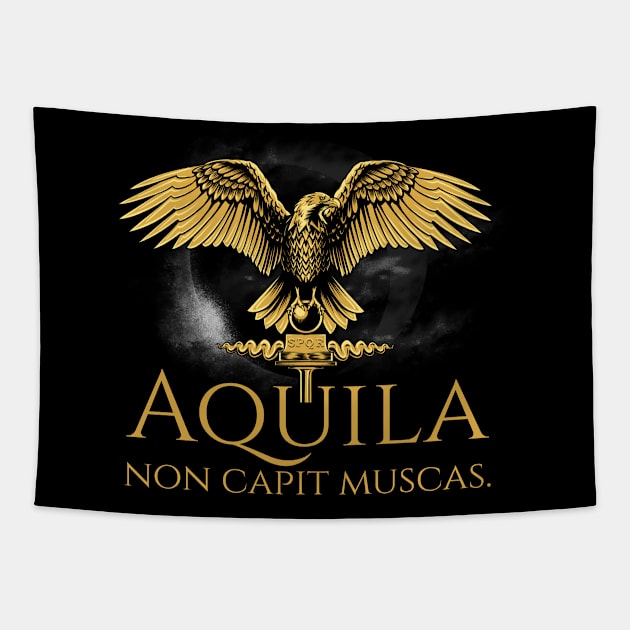 Ancient Rome Legion Aquila - The Eagle Does Not Catch Flies Tapestry by Styr Designs