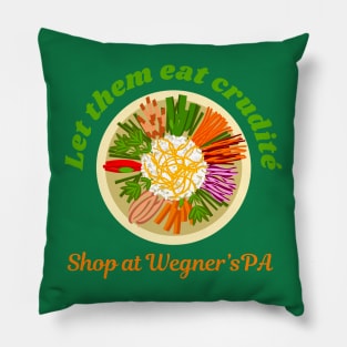 Let Them Eat Crudite - Shop At Wegner's PA - Funny Political Slogan Pillow