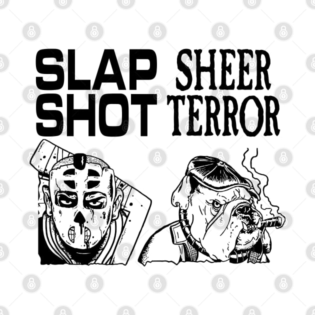 Slap Shot X Sheer Terror by thelmajonee