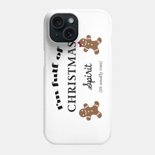 Full of Christmas spirit (rum) Phone Case