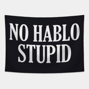 No Hablo Stupid Tapestry