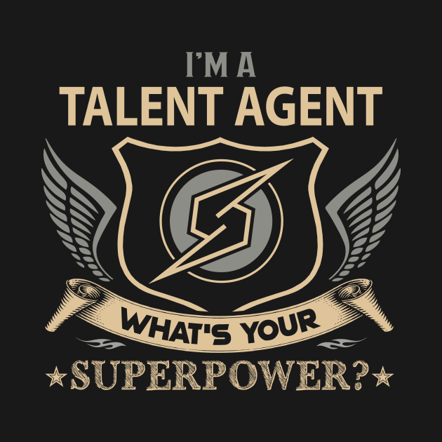 Talent Agent T Shirt - Superpower Gift Item Tee by Cosimiaart