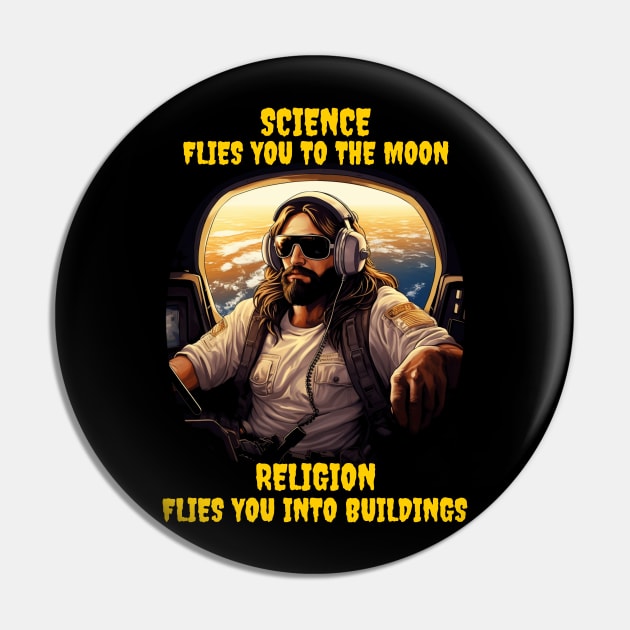 Science flies you to the moon, religion flies you into buildings Pin by Popstarbowser