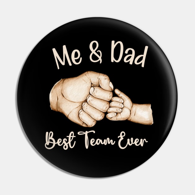 Me & Dad, Best Team Ever- Fathers Day Pin by Perfect Spot