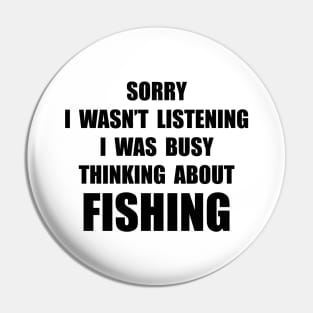 THINKING ABOUT FISHING Pin