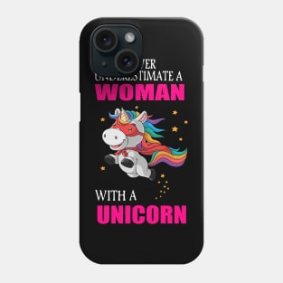 Never underestimate a woman with a unicorn Phone Case