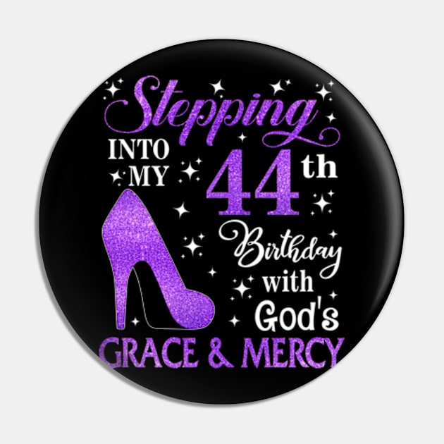 Stepping Into My 44th Birthday With God's Grace & Mercy Bday Pin by MaxACarter