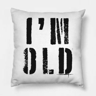 I'm Old Pillow